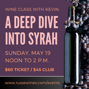 Wine Class with Kevin: A Deep Dive Into Syrah | May 19